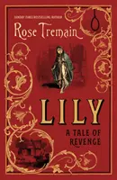 Lily - Príbeh o pomste od autorky bestselleru Sunday Times - Lily - A Tale of Revenge from the Sunday Times bestselling author