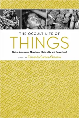 Okultný život vecí: Domorodé amazonské teórie materiálnosti a osobnosti - The Occult Life of Things: Native Amazonian Theories of Materiality and Personhood