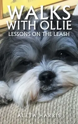 Prechádzky s Ollie: Lekcie na vodítku - Walks with Ollie: Lessons on the Leash