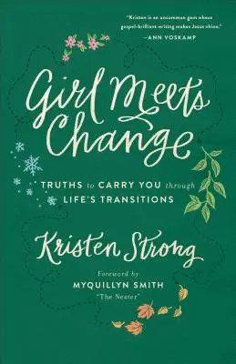 Dievča stretáva zmenu: Pravdy, ktoré vás prevedú životnými zmenami - Girl Meets Change: Truths to Carry You Through Life's Transitions