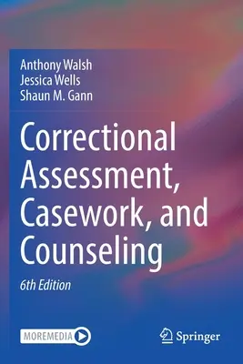 Nápravné hodnotenie, prípadová práca a poradenstvo - Correctional Assessment, Casework, and Counseling