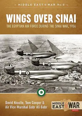 Krídla nad Sinajom: Egyptské letectvo počas vojny na Sinaji, 1956 - Wings Over Sinai: The Egyptian Air Force During the Sinai War, 1956