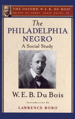 The Philadelphia Negro (Filadelfský černoch): A Social Study (Sociálna štúdia) - The Philadelphia Negro: A Social Study