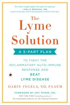 Riešenie boreliózy: Päťdielny plán na boj proti zápalovej autoimunitnej reakcii a porazenie boreliózy - The Lyme Solution: A 5-Part Plan to Fight the Inflammatory Auto-Immune Response and Beat Lyme Disease