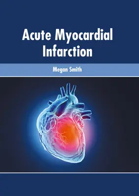Akútny infarkt myokardu - Acute Myocardial Infarction