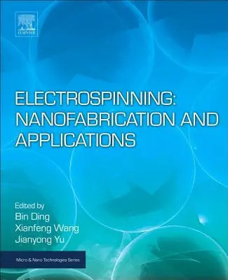 Elektrospinovanie: Nanofabrikácia a aplikácie - Electrospinning: Nanofabrication and Applications