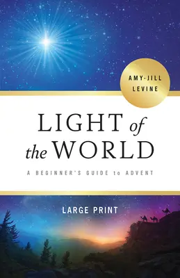 Svetlo sveta: Sprievodca pre začiatočníkov adventom - Light of the World: A Beginner's Guide to Advent