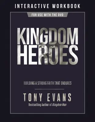 Hrdinovia kráľovstva Pracovný zošit: Budovanie silnej viery, ktorá pretrvá - Kingdom Heroes Workbook: Building a Strong Faith That Endures
