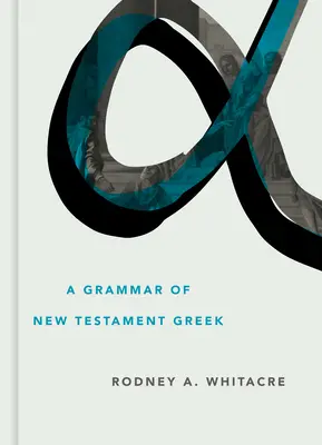 Gramatika novozákonnej gréčtiny - A Grammar of New Testament Greek