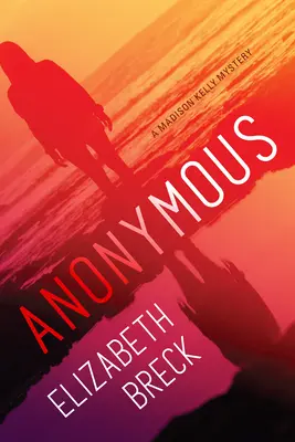 Anonym: Záhada Madison Kellyovej - Anonymous: A Madison Kelly Mystery