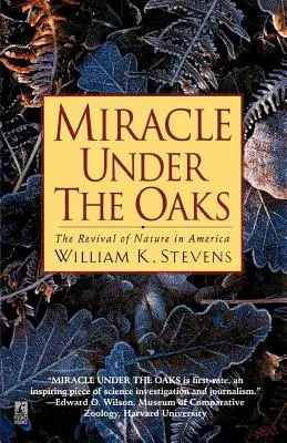 Zázrak pod dubmi: Oživenie prírody v Amerike - Miracle Under the Oaks: The Revival of Nature in America