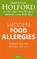 Skryté potravinové alergie - Robí vám to, čo jete, zle? - Hidden Food Allergies - Is what you eat making you ill?