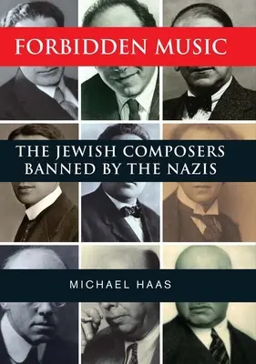 Zakázaná hudba: Židovskí skladatelia zakázaní nacistami - Forbidden Music: The Jewish Composers Banned by the Nazis