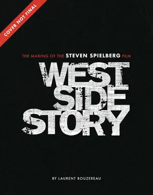 West Side Story (Príbeh zo západnej strany): Stevena Spielberga - West Side Story: The Making of the Steven Spielberg Film