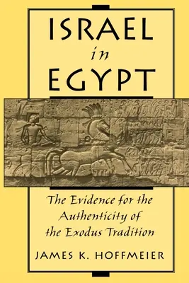 Izrael v Egypte: Dôkazy o pravosti tradície o exode - Israel in Egypt: The Evidence for the Authenticity of the Exodus Tradition