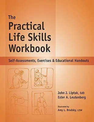 Praktická cvičebnica životných zručností: Kniha: Sebahodnotenie, cvičenia a vzdelávacie materiály - The Practical Life Skills Workbook: Self-Assessments, Exercises & Educational Handouts