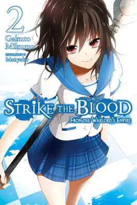 Strike the Blood, Vol. 2 (Light Novel): Z ríše vojvodcu - Strike the Blood, Vol. 2 (Light Novel): From the Warlord's Empire