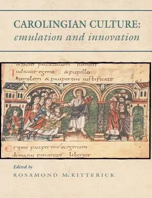 Karolínska kultúra: Rímskokatolícka cirkev: napodobňovanie a inovácie - Carolingian Culture: Emulation and Innovation
