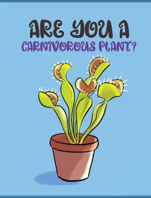 Si mäsožravá rastlina? - Are You a Carnivorous Plant?