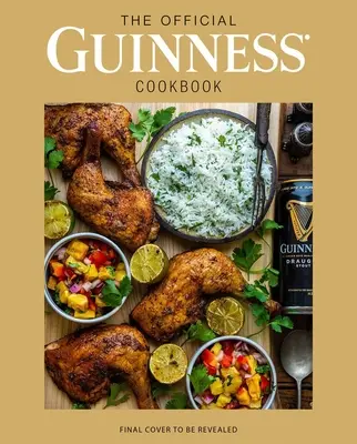 Oficiálna Guinnessova kuchárska kniha: Viac ako 70 receptov na varenie a pečenie zo slávneho írskeho pivovaru - The Official Guinness Cookbook: Over 70 Recipes for Cooking and Baking from Ireland's Famous Brewery