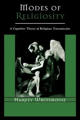 Spôsoby religiozity: Kognitívna teória prenosu náboženstva - Modes of Religiosity: A Cognitive Theory of Religious Transmission