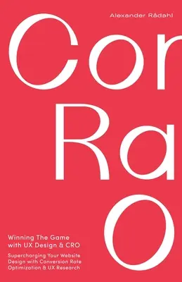 Vyhrať hru s UX dizajnom a CRO: Supercharging Your Website Design with Conversion Rate Optimization and UX Research. - Winning The Game with UX Design and CRO: Supercharging Your Website Design with Conversion Rate Optimization and UX Research.