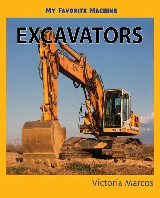 Môj obľúbený stroj: Bagre - My Favorite Machine: Excavators
