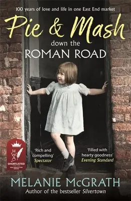 Pie and Mash Down the Roman Road: 100 rokov lásky a života na jednom trhu v East Ende - Pie and Mash Down the Roman Road: 100 Years of Love and Life in One East End Market