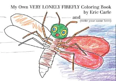 Moja vlastná veľmi osamelá svetluška Omaľovánka - My Own Very Lonely Firefly Coloring Book