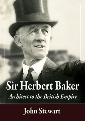 Sir Herbert Baker: Architekt britského impéria - Sir Herbert Baker: Architect to the British Empire