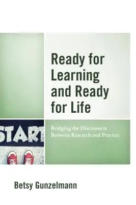 Pripravení na učenie a pripravení na život: Preklenutie rozdielov medzi výskumom a praxou - Ready for Learning and Ready for Life: Bridging the Disconnects Between Research and Practice