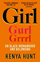 GIRL - O černošskom ženstve a príslušnosti - GIRL - On Black Womanhood and Belonging