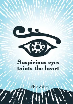 Podozrievavé oči poškvrňujú srdce - Suspicious Eyes Taints The Heart