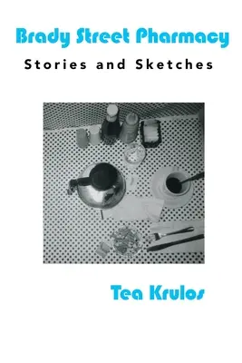Lekáreň na Bradyho ulici: Príbehy a náčrty - Brady Street Pharmacy: Stories and Sketches