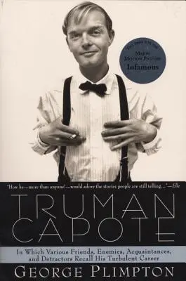 Truman Capote: V ktorej rôzni priatelia, nepriatelia, známi a neprajníci spomínajú na jeho búrlivú kariéru - Truman Capote: In Which Various Friends, Enemies, Acquaintences and Detractors Recall His Turbulent Career