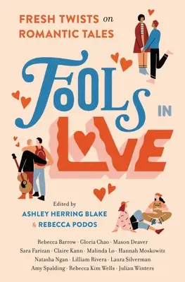 Zamilovaní blázni: Blyy: svieže zvraty v romantických príbehoch - Fools in Love: Fresh Twists on Romantic Tales