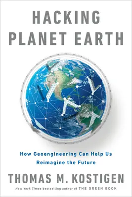 Hacking Planet Earth: Hviezdna pechota: Technológie, ktoré môžu čeliť klimatickým zmenám a vytvoriť lepšiu budúcnosť - Hacking Planet Earth: Technologies That Can Counteract Climate Change and Create a Better Future