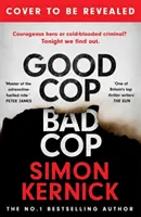 Dobrý policajt Zlý policajt - Hrdina alebo zločinec? Nový napínavý triler od bestselleru č. 1 - Good Cop Bad Cop - Hero or criminal mastermind? The gripping new thriller from the #1 bestseller