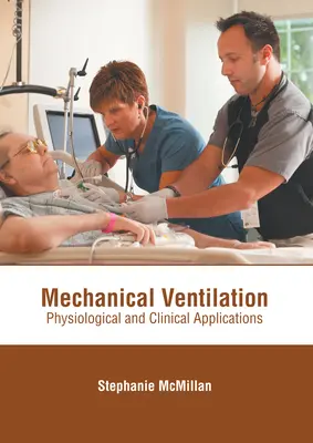 Mechanické vetranie: Fyziologické a klinické aplikácie - Mechanical Ventilation: Physiological and Clinical Applications