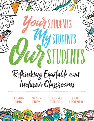 Tvoji študenti, moji študenti, naši študenti: Prehodnotenie spravodlivých a inkluzívnych tried - Your Students, My Students, Our Students: Rethinking Equitable and Inclusive Classrooms