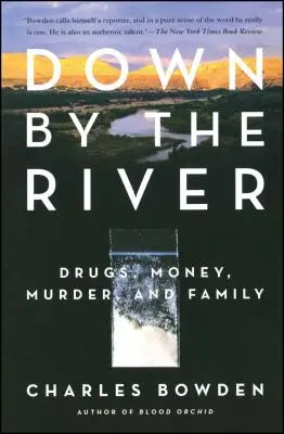 Dolu pri rieke: Drogy, peniaze, vraždy a rodina - Down by the River: Drugs, Money, Murder, and Family