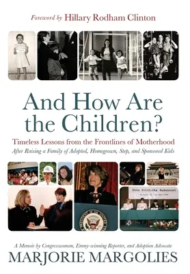 A ako sa majú deti? Nadčasové lekcie z prvej línie materstva - And How Are the Children?: Timeless Lessons from the Frontlines of Motherhood