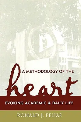 Metodológia srdca: Evokácia akademického a každodenného života - A Methodology of the Heart: Evoking Academic and Daily Life