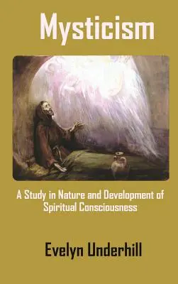 Mystika: Štúdia o povahe a vývoji duchovného vedomia - Mysticism: A Study in Nature and Development of Spiritual Consciousness