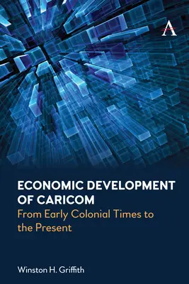 Hospodársky rozvoj Caricomu: Od raných koloniálnych čias po súčasnosť - Economic Development of Caricom: From Early Colonial Times to the Present
