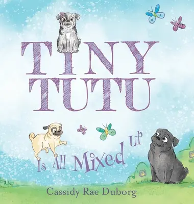 Drobná Tutu je celá popletená - Tiny Tutu Is All Mixed Up