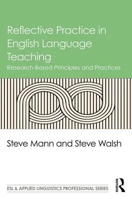 Reflective Practice in English Language Teaching: Research-Based Principles and Practices (Reflexívna prax vo vyučovaní anglického jazyka: princípy a postupy založené na výskume) - Reflective Practice in English Language Teaching: Research-Based Principles and Practices