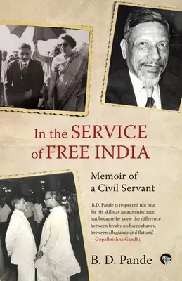 V službách slobodnej Indie Memoáre štátneho úradníka - In the Service of Free India Memoir of a Civil Servant