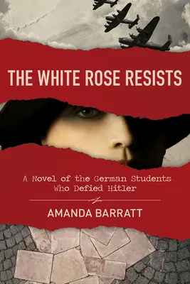 Biela ruža vzdoruje: Román o nemeckých študentoch, ktorí sa vzopreli Hitlerovi - The White Rose Resists: A Novel of the German Students Who Defied Hitler
