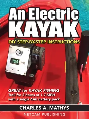 Elektrický kajak: Postavte si elektrický motorový čln za 500 dolárov - An Electric Kayak: Build An Entry Level Electric Power Boat for $500